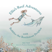 Ellie's Reef Adventures with Bubbles the Bottlenose Dolphin